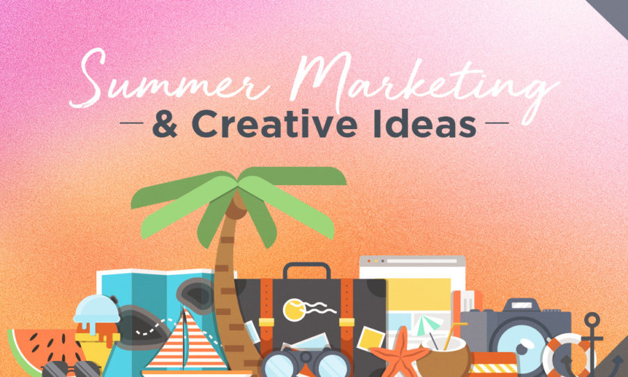 Summer Marketing and Creative Ideas