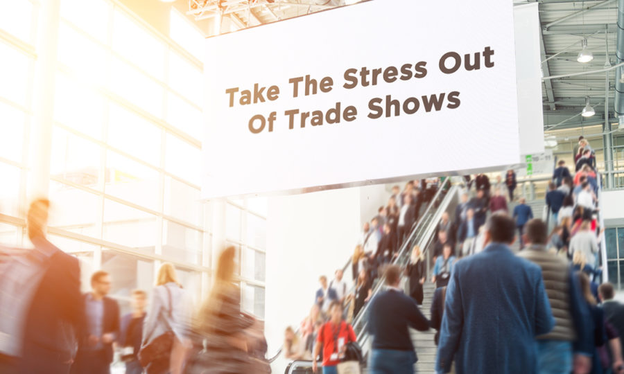 Take the stress out of trade shows