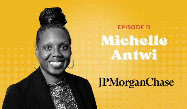 Michelle Antwi, VP of Creative Marketing JP Morgan Chase Asset & Wealth Management