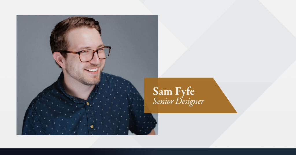 Sam Fyfe, Senior Designer, Kinetic Marketing & Creative